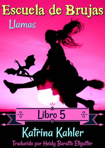 Escuela de Brujas - Libro 5 - Llamas - Katrina Kahler