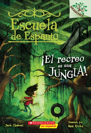 Escuela de Espanto #3: ¡El recreo es una jungla! (Recess Is A Jungle) - Jack Chabert