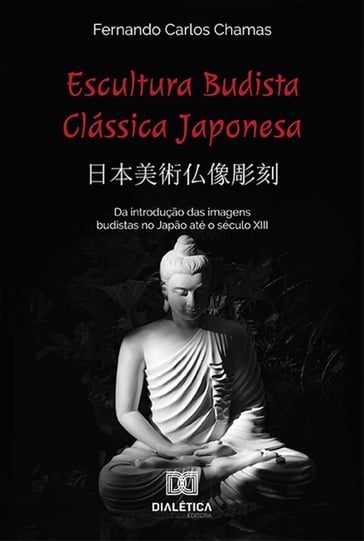 Escultura Budista Clássica Japonesa - Fernando Carlos Chamas