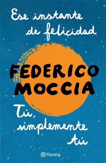 Ese instante de felicidad + Tú, simplemente tú (pack) - Federico Moccia