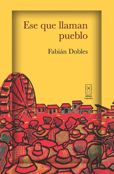 Ese que llaman pueblo - Fabián Dobles