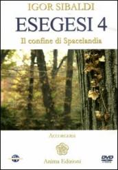 Esegesi 4. Il confine di Spacelandia. Accorgersi. Con DVD