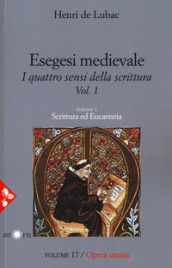 Esegesi medievale. Scrittura ed Eucarestia. I quattro sensi della scrittura. Nuova ediz.. 1.