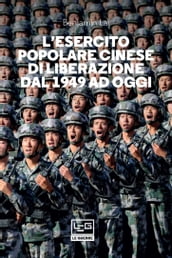 L Esercito Popolare Cinese di Liberazione dal 1949 ad oggi