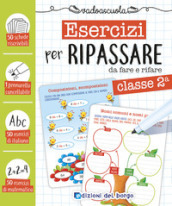 Esercizi per ripassare da fare e rifare. Classe seconda. Ediz. a colori. Con pennarello cancellabile