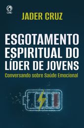 Esgotamento Espiritual do Líder de Jovens