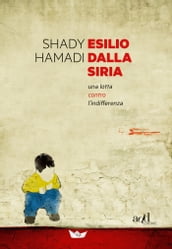 Esilio dalla Siria. Una lotta contro l indifferenza