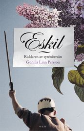 Eskil : Riddaren av syrenbersan