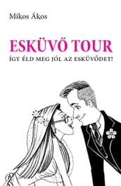 Esküv Tour