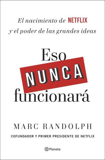 Eso nunca funcionará - Marc Randolph