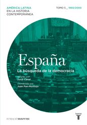 España. La búsqueda de la democracia. Tomo 5 (1960-2010)
