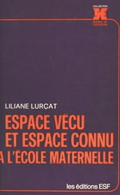 Espace vécu et espace connu à l école maternelle