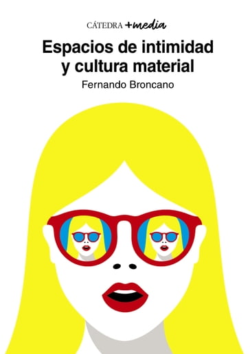 Espacios de intimidad y cultura material - Fernando Broncano Rodríguez