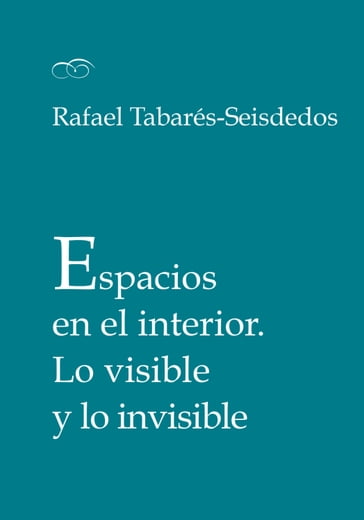 Espacios en el interior - Rafael Tabarés-Seisdedos