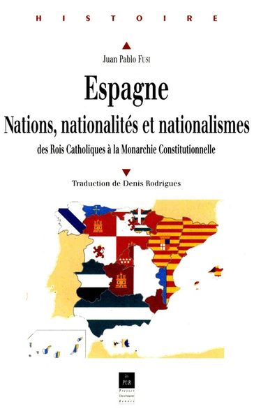 Espagne : Nations, nationalités, nationalismes - Juan Pablo Fusi