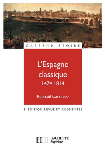 L'Espagne classique 1474 - 1814 - Ebook epub - Raphael Carrasco