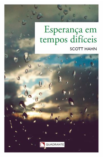 Esperança em tempos difíceis - Scott Hahn