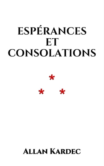 Espérances et Consolations - Allan Kardec