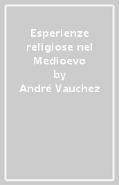 Esperienze religiose nel Medioevo