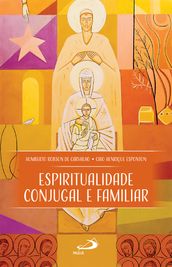 Espiritualidade Conjugal e Familiar