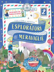 Esploratori di meraviglie 2. In vacanza con Fiorella e Isacco. Per la scuola primaria (volume 2)