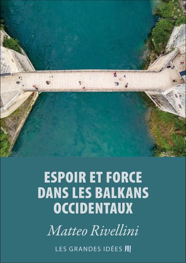 Espoir et force dans les Balkans occidentaux - Matteo Rivellini