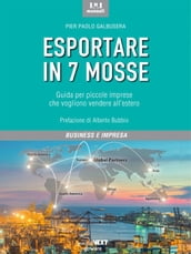 Esportare in 7 mosse. Guida per piccole imprese che vogliono vendere all estero