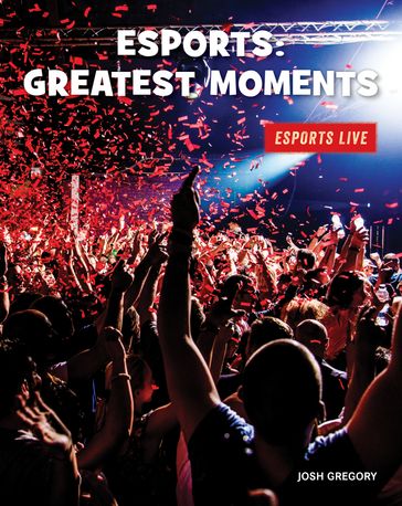 Esports: Greatest Moments - Josh Gregory