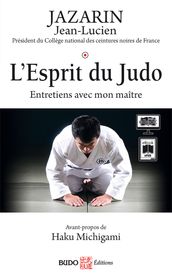 L Esprit du Judo : Entretiens avec mon maître