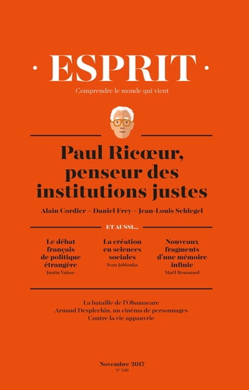 Esprit novembre 2017 Paul Ricoeur, penseur des institutions justes - Ivan Jablonka - Jean-Louis Schlegel - Justin Vaisse