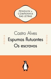 Espumas flutuantes / Os escravos