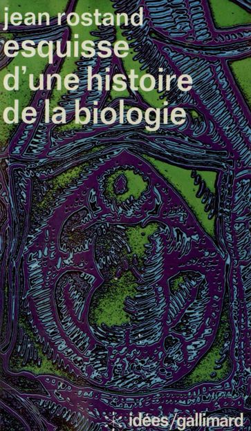 Esquisse d'une histoire de la biologie - Jean Rostand