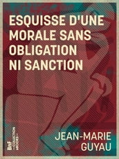 Esquisse d une morale sans obligation ni sanction