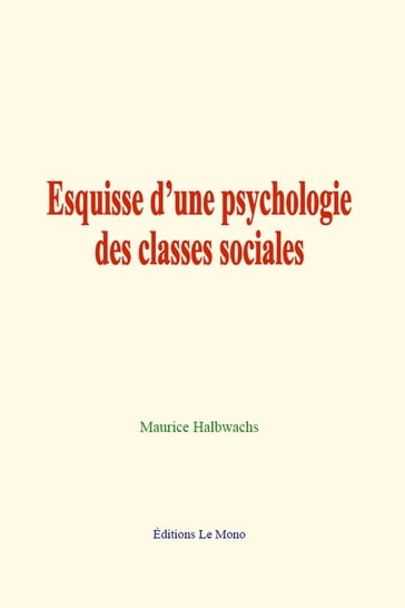 Esquisse d'une psychologie des classes sociales - Maurice Halbwachs