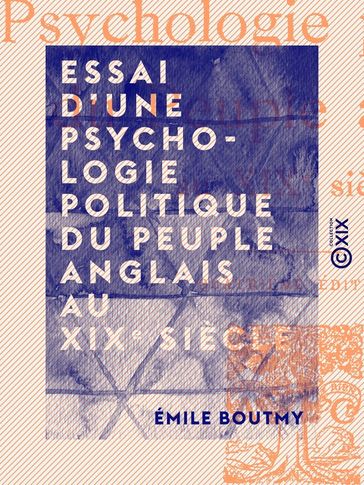 Essai d'une psychologie politique du peuple anglais au XIXe siècle - Émile Boutmy