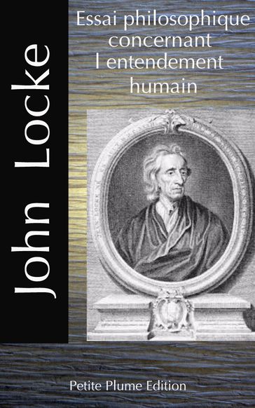 Essai philosophique concernant l'entendement humain - John Locke - Pierre Coste