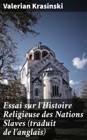 Essai sur l Histoire Religieuse des Nations Slaves (traduit de l anglais)