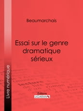 Essai sur le genre dramatique sérieux