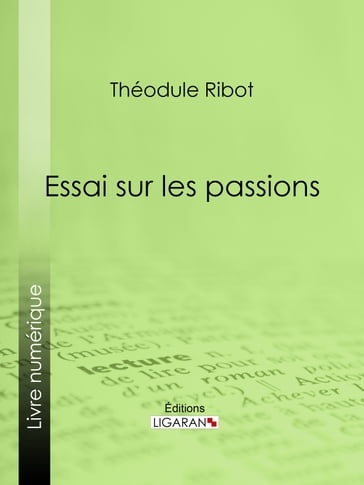 Essai sur les passions - Théodule Ribot