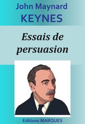 Essais de persuasion - John Maynard Keynes