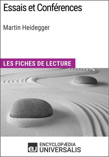 Essais et Conférences de Martin Heidegger - Encyclopaedia Universalis