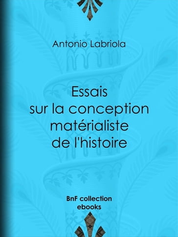 Essais sur la conception matérialiste de l'histoire - Antonio Labriola