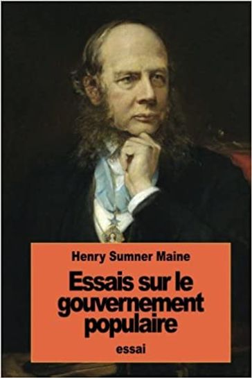 Essais sur le gouvernement populaire - Henry Sumner Maine