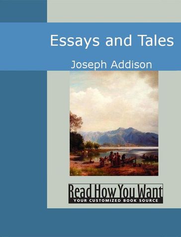 Essays And Tales - Joseph Addison