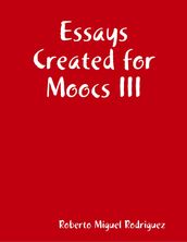 Essays Created for Moocs III