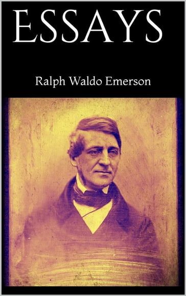 Essays - Emerson Ralph Waldo