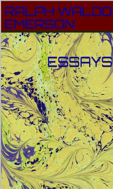 Essays - Emerson Ralph Waldo