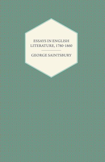 Essays in English Literature, 1780-1860 - George Saintsbury