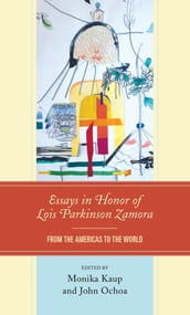 Essays in Honor of Lois Parkinson Zamora