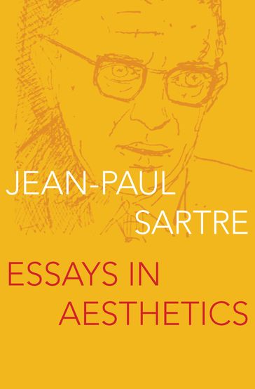 Essays in Aesthetics - Jean-Paul Sartre - Susan Braudy